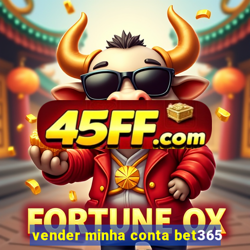 vender minha conta bet365
